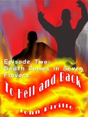 cover image of To Hell and Back, Episode Two, Death Comes in Seven Flavors